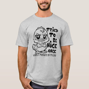 Grumpy Duck Funny Quote "Probeerde een leuke Humor T-shirt