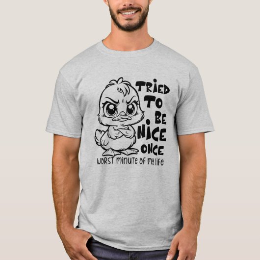 Grumpy Duck Funny Quote "Probeerde een leuke Humor T-shirt (Voorkant)