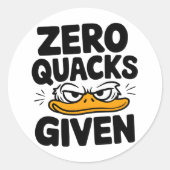 Grumpy Duck "Zero Quacks Gezien" Grappig Sarcastis Ronde Sticker (Voorkant)
