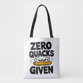 Grumpy Duck "Zero Quacks Gezien" Grappig Sarcastis Tote Bag (Voorkant)