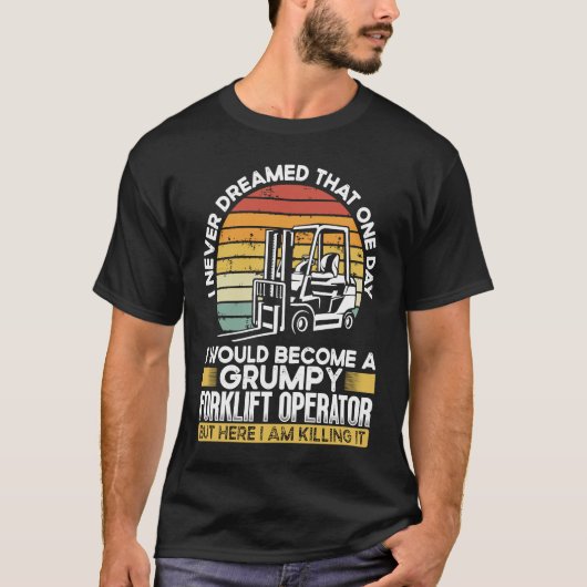 Grumpy Forklift Operator T-shirt (Voorkant)