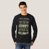 Grumpy Grandpa Old Man Joke Sarcastic Humor Gezegd T-shirt (Voorkant volledig)