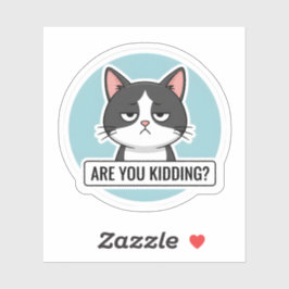 Grumpy Meme Cat – “Are You Kidding?” Funny Cat Sticker
