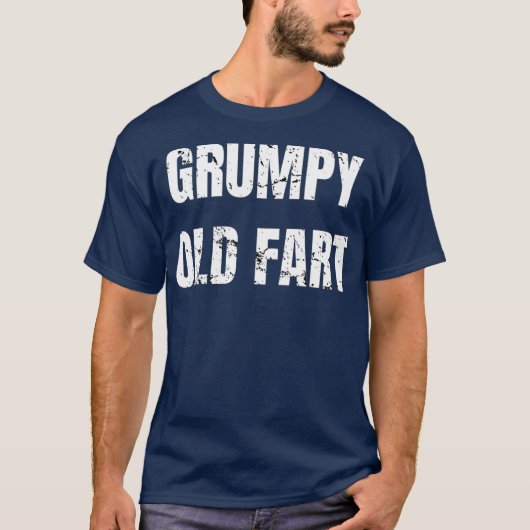 Grumpy Old Fart Funny 60th Birthday Gag Gift T-shirt (Voorkant)