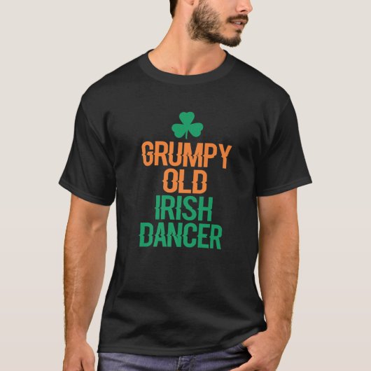 Grumpy Old Irish Dancer T-shirt (Voorkant)