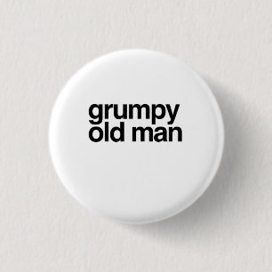 Grumpy Old Man Funny Sarcastic Gag Gift Ronde Button 3,2 Cm