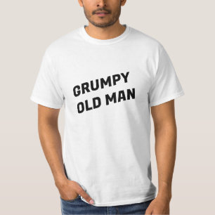 Grumpy Old Man Humor LOL Funny Shirt, T-shirt