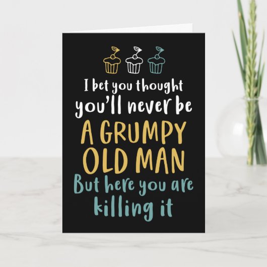 Grumpy Old Man Humoureuze Joke Funny Birthday Kaart (Voorkant)