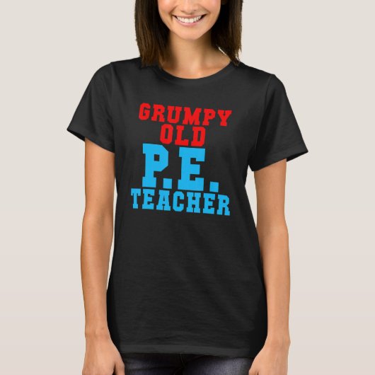 Grumpy Old Pe Teacher T-shirt (Voorkant)