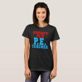 Grumpy Old Pe Teacher T-shirt (Voorkant volledig)