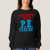 Grumpy Old Pe Teacher Trui (Voorkant)