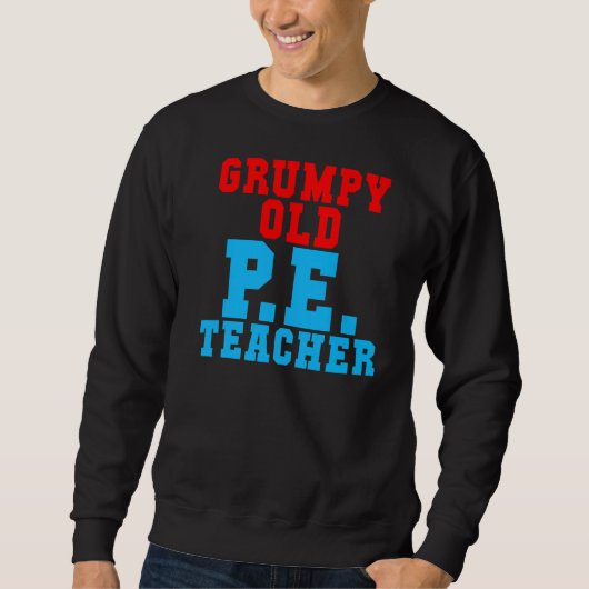 Grumpy Old Pe Teacher Trui (Voorkant)