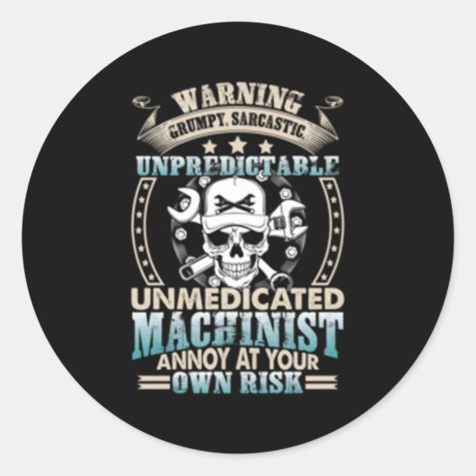 Grumpy Onvoorspelbare Machinist zonder medicatie Ronde Sticker (Voorkant)