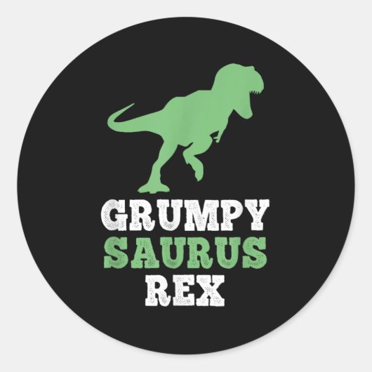 Grumpy-saurus Rex Dino Dinosaur Funny Grumpysaurus Ronde Sticker (Voorkant)