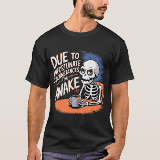 Grumpy Skeleton - Ontwaakt door ongelukkige omstan T-shirt