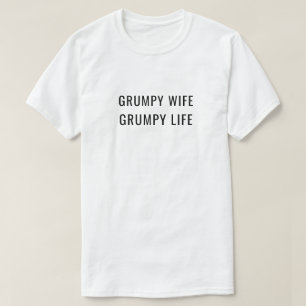 Grumpy Wife Grumpy Life Gehuwde Humor T-shirt