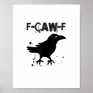 Grunge Coffee F Caw F Crow Humor Creative Style Poster