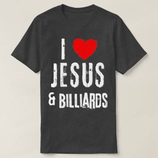 Grunge I Love JESUS & BILLIARDS, Christelijk T-shirt (Design voorkant)