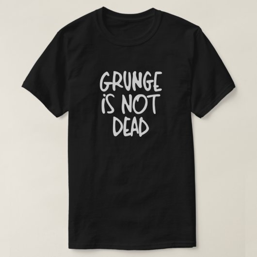 Grunge is NIET dood T-shirt (Design voorkant)