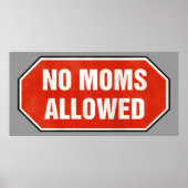 Grunge "No Moms Allowed"-teken Poster (Voorkant)