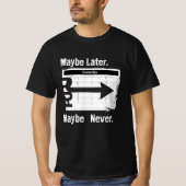 Grunge Sarcasm T-Shirt – “Maybe Later. Maybe Never (Voorkant)