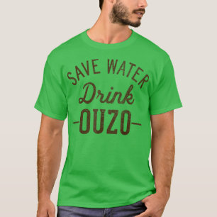 Grunge Save Water Drink Ouzo T-shirt