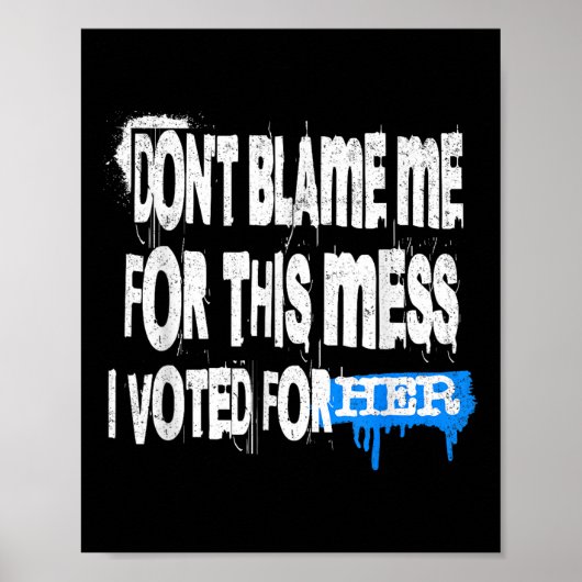 Grunge Style Design-geef me niet de schuld voor de Poster (Voorkant)