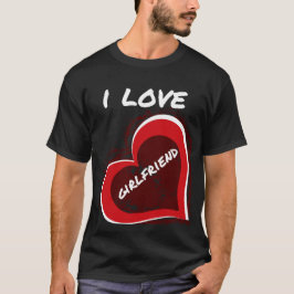 Grunge Style I Love My Girlfriend Heart Design T-shirt