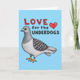 Grußkarte "Love For The Underdogs" Taube Kaart