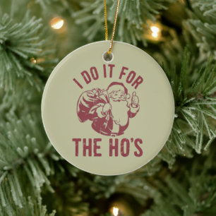 Gruwelijke Kerstman Gezicht Ik Doe Het Voor De Ho' Keramisch Ornament