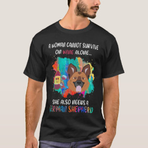 GSD016 - Een vrouw kan niet alleen op wijn overlev T-shirt