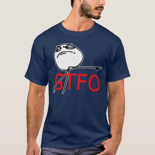 GTFO haalt Guy Rage Face Comee Meme uit T-shirt (Voorkant)