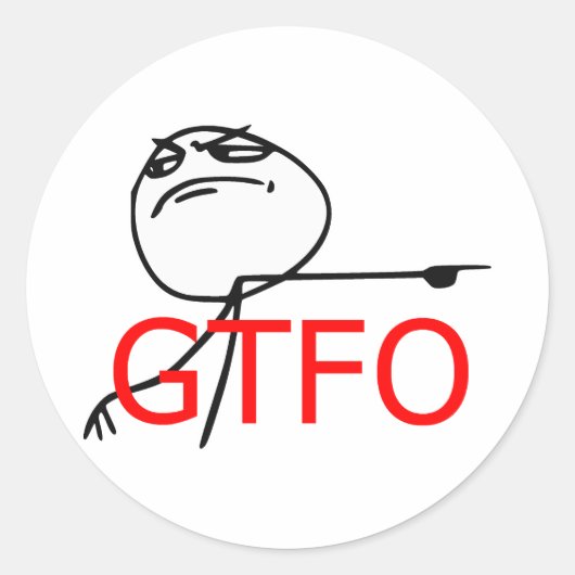 GTFO komt uit Guy Rage Face Comee Meme Ronde Sticker (Voorkant)