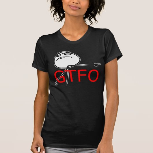 GTFO komt uit Guy Rage Face Comee Meme T-shirt (Voorkant)