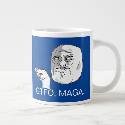 GTFO, MAGA. GROTE KOFFIEKOP (Rechts)
