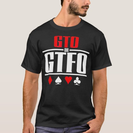 GTO of GTFO Poker T-shirt (Voorkant)