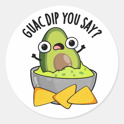 Guac Dip Je zegt Grappige Guacamole Dip Pun Ronde Sticker (Voorkant)