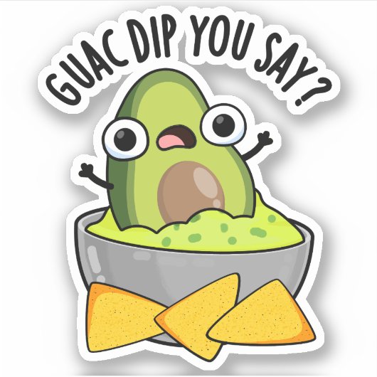 Guac Dip Je zegt Grappige Guacamole Dip Pun Sticker (Voorkant)