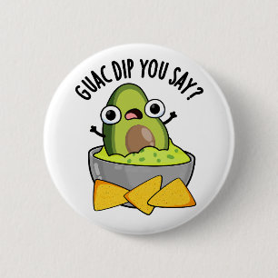 Guac Dip You Say Funny Guacamole Dip Grap  Ronde Button 5,7 Cm