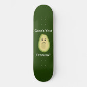 Guac is je probleem? Skateboard (Voorkant)