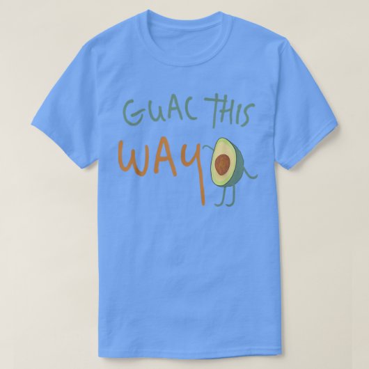 Guac Op deze manier loopt Avocado Guacamole Shirt  (Design voorkant)
