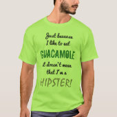 GUACAMOLE betekent niet HIPSTER! T-shirt (Voorkant)