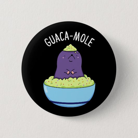 Guacamole Funny Mole in Guacamole dip donker BG Ronde Button 5,7 Cm (Voorkant)