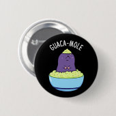 Guacamole Funny Mole in Guacamole dip donker BG Ronde Button 5,7 Cm (Voorkant /achterkant)