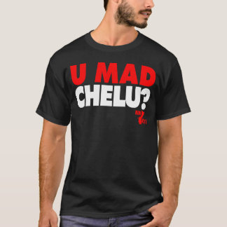 GUAM RUN 671 U Mad Chelu? T T-shirt