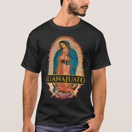 Guanajuato Guanajuatense Virgen De Guadalupe Mexic T-shirt (Voorkant)
