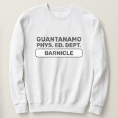 Guantanamo Phys. Ed. Dept.™ Sweatshirt (Design voorkant)