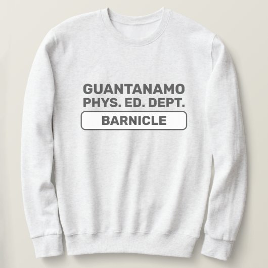 Guantanamo Phys. Ed. Dept.™ Sweatshirt (Design voorkant)