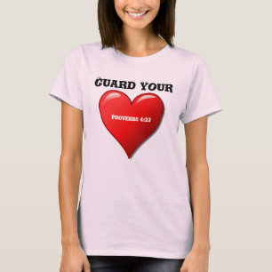 Guard Your Heart! T-shirt