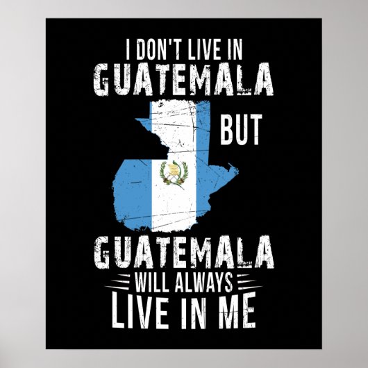 Guatemala zal altijd in Guatemalteekse loop wonen Poster (Voorkant)